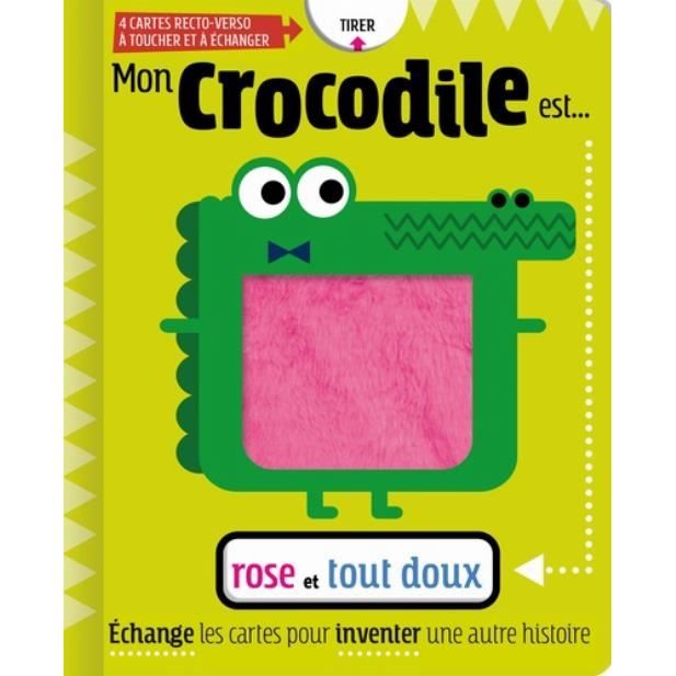 Mon crocodile est... rose et tout doux. Echange les cartes pour inventer une autre histoire