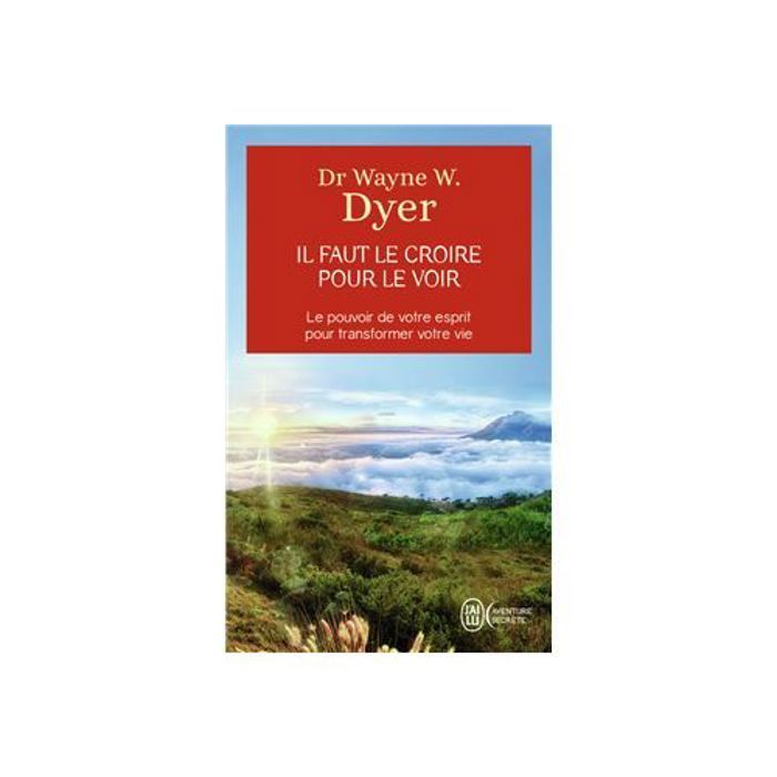 Livre - Je Lu - Il faut le croire pour le voir - Dr Wayne W Dyer - Édition originale - Spiritualité