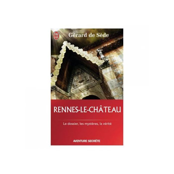 J'Ai Lu Rennes-Le-Château : Le Dossier, Les Impostures, Les Phantasmes, Les Hypothèses