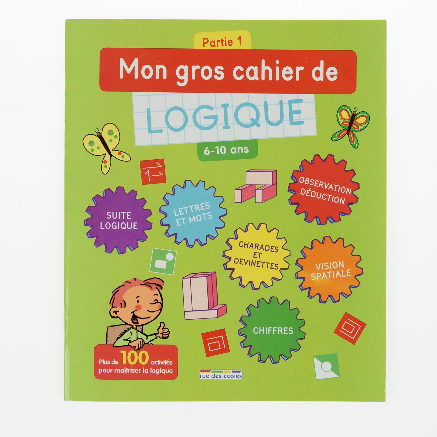 Mon Gros Cahier De Logique Série 1 6 - 10 Ans