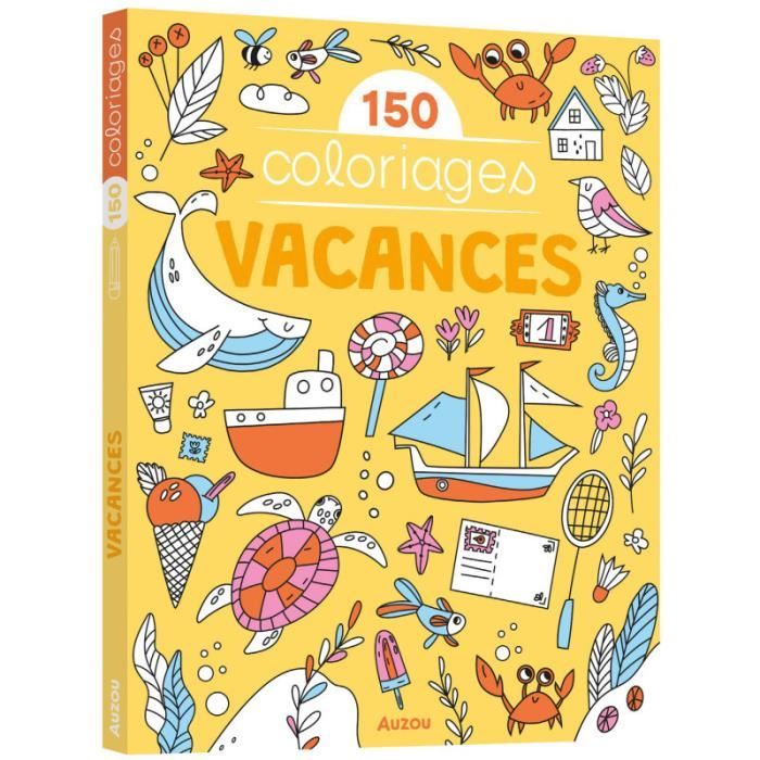 Coloriages - Auzou - Vacances - 150 coloriages - Activités plage - Activités jardin