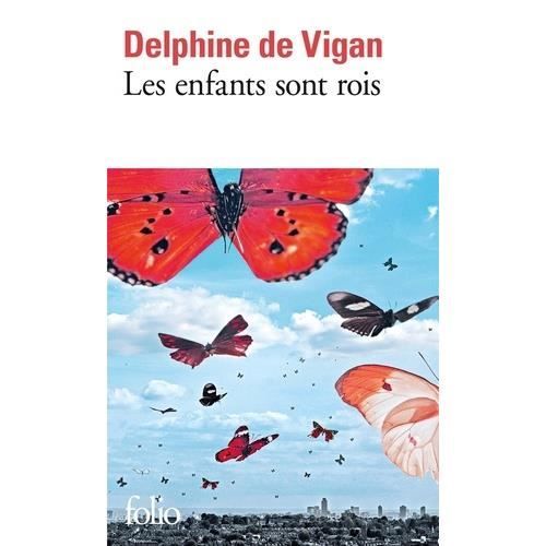 LES ENFANTS SONT ROIS, Vigan Delphine de