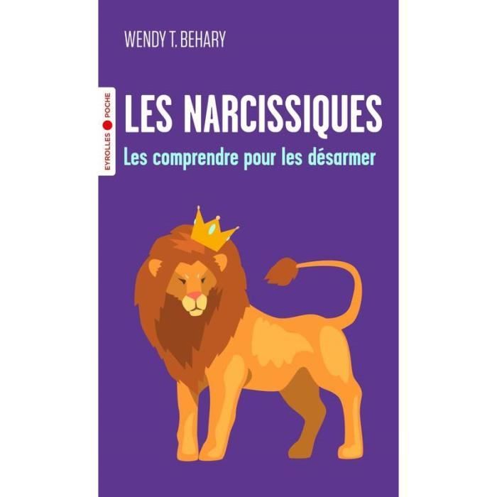 Les narcissiques - Les comprendre pour mieux les désarmer