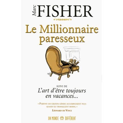 Littérature - Un Monde Différent - Le millionnaire paresseux - Marc Fisher - Broché - 235 pages