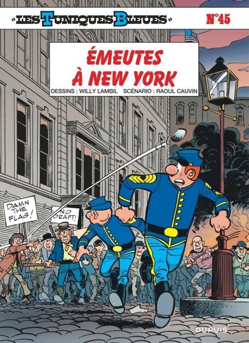 LES TUNIQUES BLEUES - TOME 45 - ÉMEUTES À NEW YORK