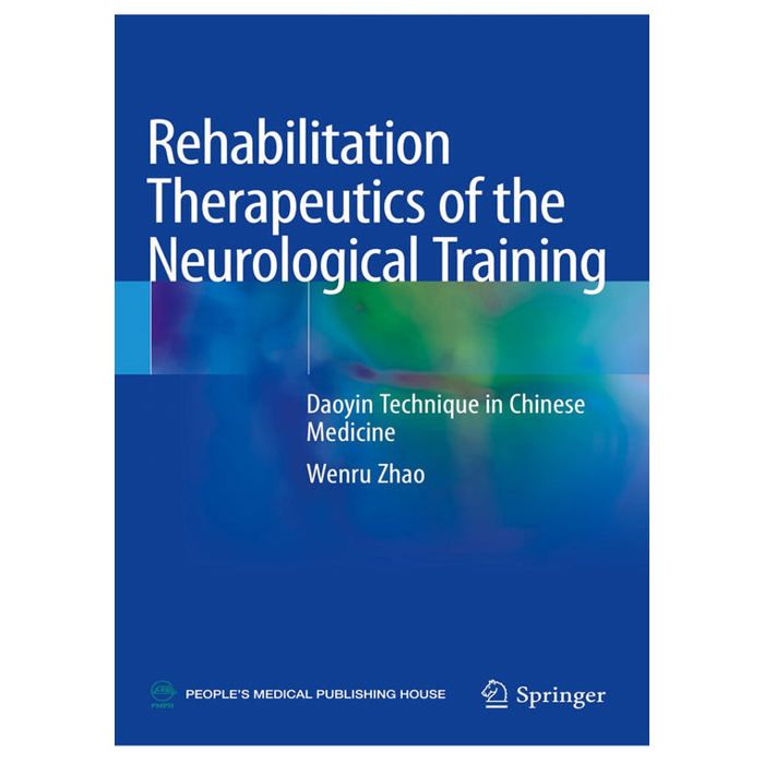 Rehabilitation Therapeutics of the Neurological Training: Daoyin Technique in Chinese Medicine 1st ed. 2019 Edition, Kindle Edition