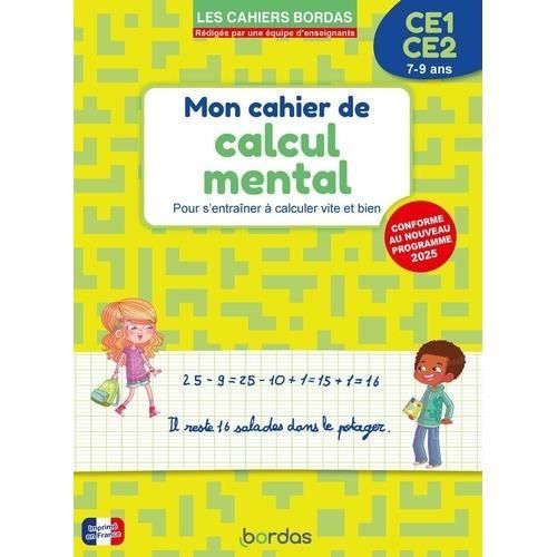 Mon cahier de calcul mental CE1-CE2. Pour s'entraîner à calculer vite et bien