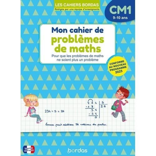 Mon cahier de problèmes de maths CM1. pour que les problèmes de maths ne soient plus un problème