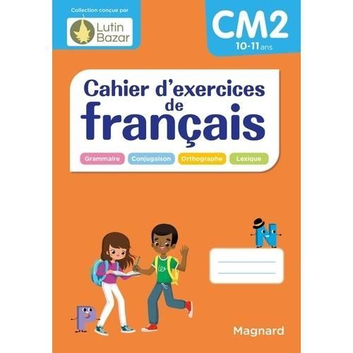Cahier d'exercices - CM2 - Grammaire - Orthographe - Conjugaison
