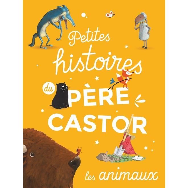 Petites histoires du Père Castor - Les animaux - Collectif - Flammarion