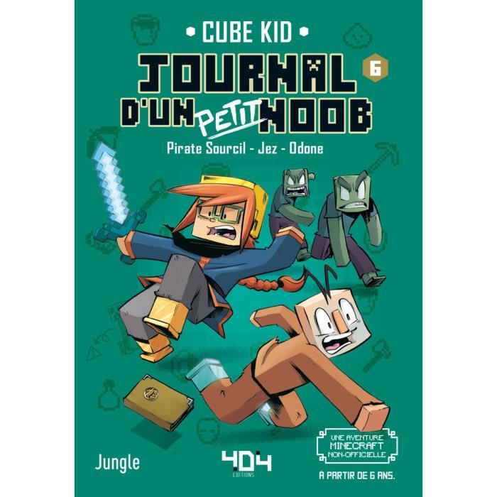 Roman illustré - 404 Editions - Journal d'un petit noob - Tome 6 - Minecraft - Dès 6 ans - Cube Ki