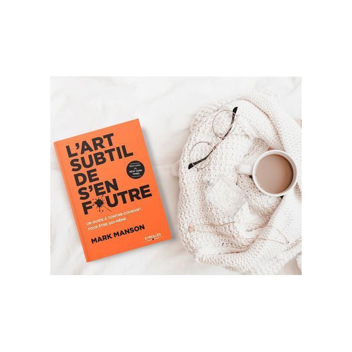 Livre - Mark Manson - L'art Subtil de s'en foutre - Développement personnel - Essai - Broché