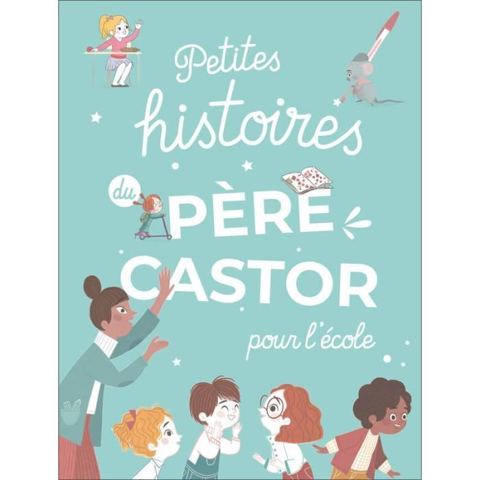 Petites histoires du Père Castor pour l'école