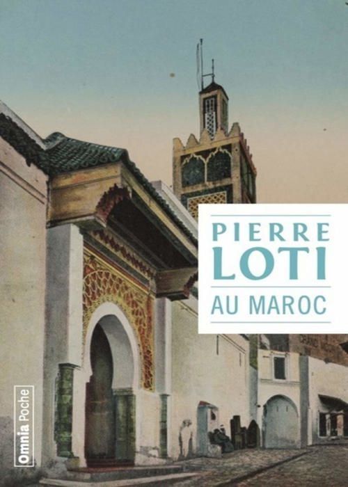 Récit de voyage - Pierre Loti - Au Maroc - Livre de poche - 313 pages - 1889