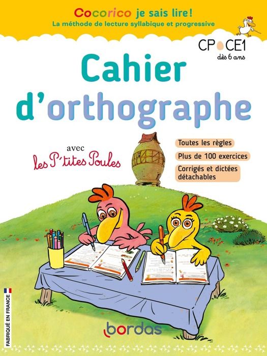 Cahier d'orthographe - Bordas - P'tites Poules - Illustré - Dès 6 ans - Olivier Marie-Christine