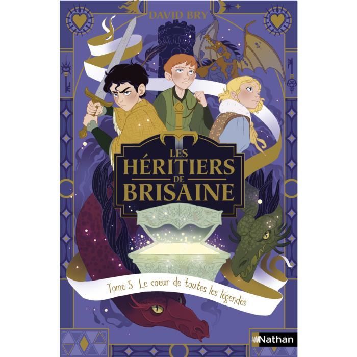Roman Fantasy - Nathan - Les héritiers de Brisaine - Tome 5 - Le Coeur de toutes les légendes - Dès 9 ans
