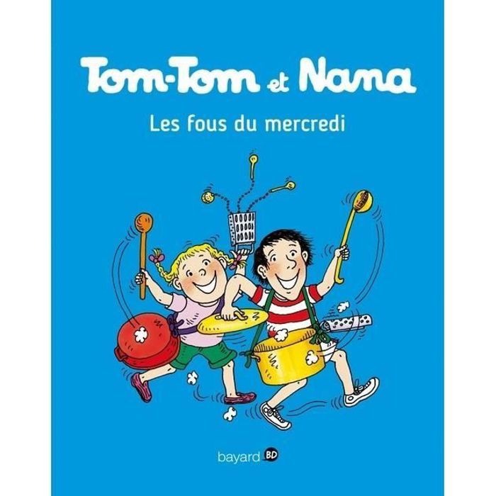 BD - Tom-Tom et Nana - Tome 9 - Les fous du mercredi - Aventure familiale - Humour enfantin