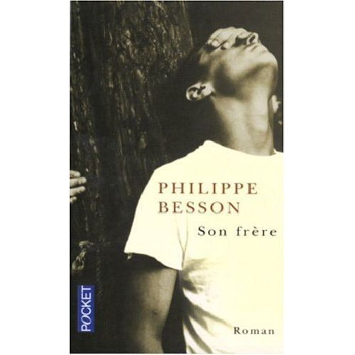 Livre - Philippe Besson - Son frère - Histoire touchante - Vie et mort - Roman contemporain