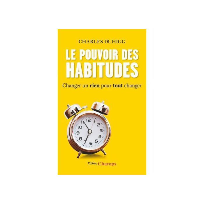 Livre - Book Store - Le pouvoir des habitudes - Charles Duhigg - Développement personnel - Psychologie