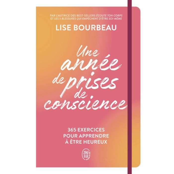 Cahier d'exercices - J'AI LU - Une année de prises de conscience - 240 pages - 52 semaines - Lise Bourbeau