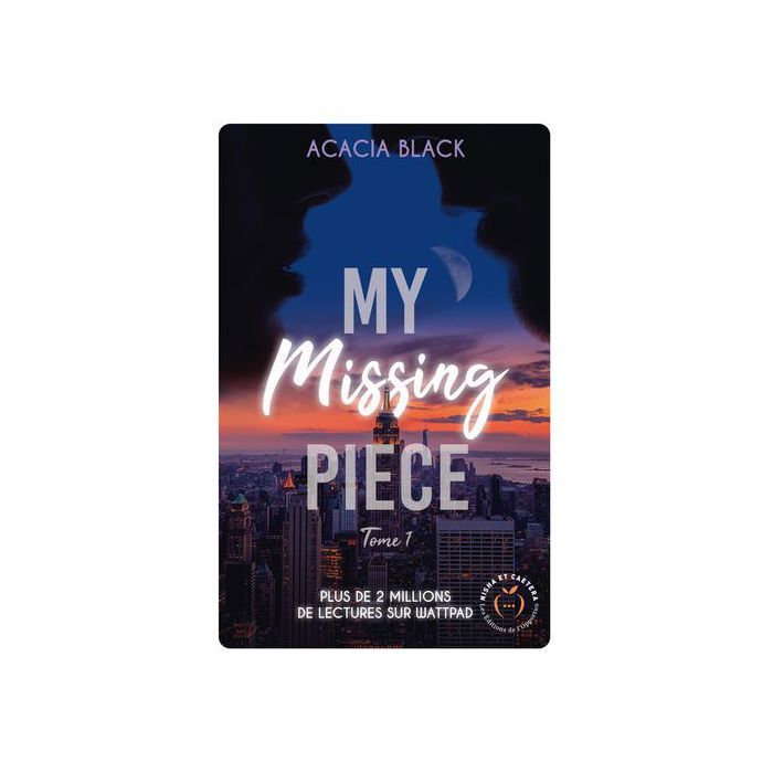 Livre - My missing Piece Tome 1 - Acacia Black - Série My missing Piece - Roman contemporain