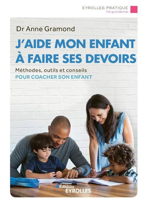 J AIDE MON ENFANT A FAIRE SES DEVOIRS - METHODES, OUTILS ET CONSEILS POUR COACHER SON ENFANT/CAHIER