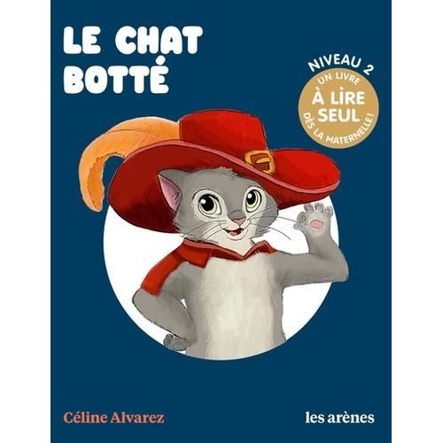 Livre pour enfants - ARENES (EDITIONS LES) - LE CHAT BOTTE - Alvarez Céline - 28 pages - 02/06/2022