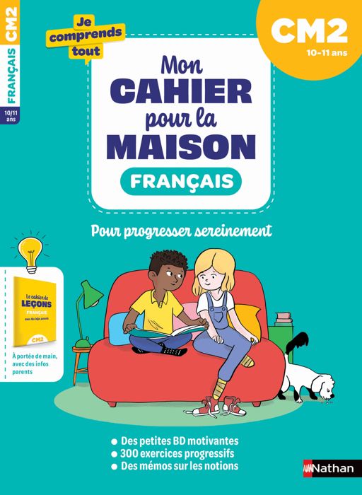 Nathan - Français CM2 : Mon cahier pour la maison : 300 exercices progressifs pour s'entraîner et réussir - Je comprends 280x206