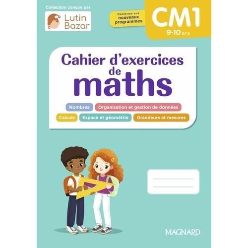 Mathématiques CM1 Cahier d'exercices de maths