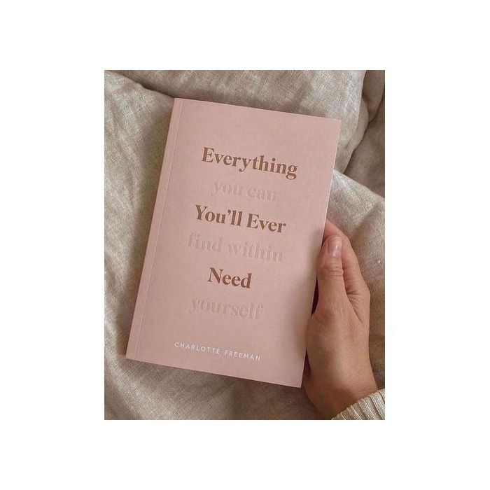 Everything You'll Ever Need: You Can Find Within Yourself by Charlotte Freeman;;