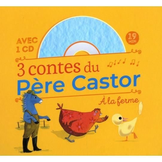 Contes du Père Castor - 3 contes à la ferme - CD audio inclus - Lecture et écoute pour enfants