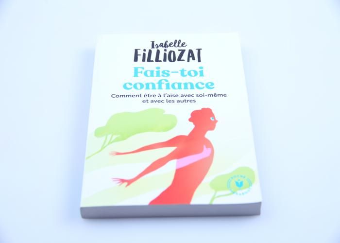 Développer sa confiance en soi - Fais toi confiance - Livre de l'auteure