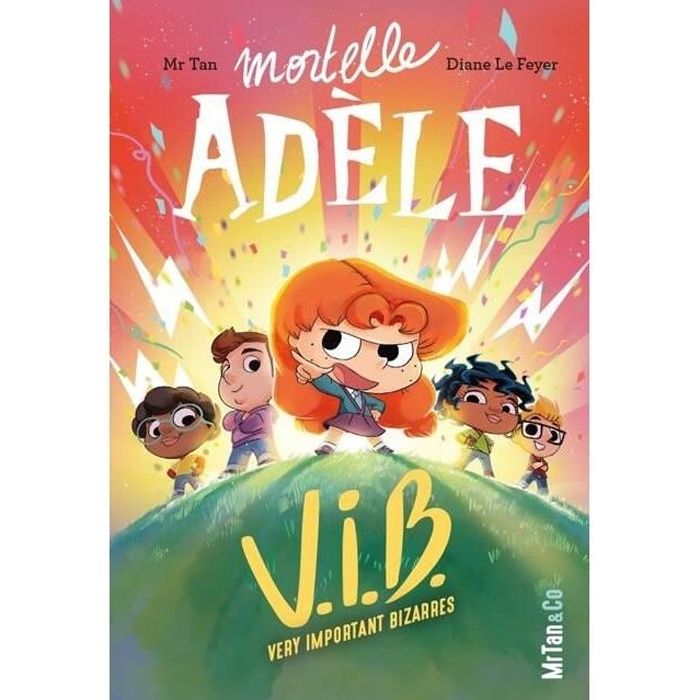 Mortelle Adèle Roman Tome 4 - V.I.B. Very Important Bizarres