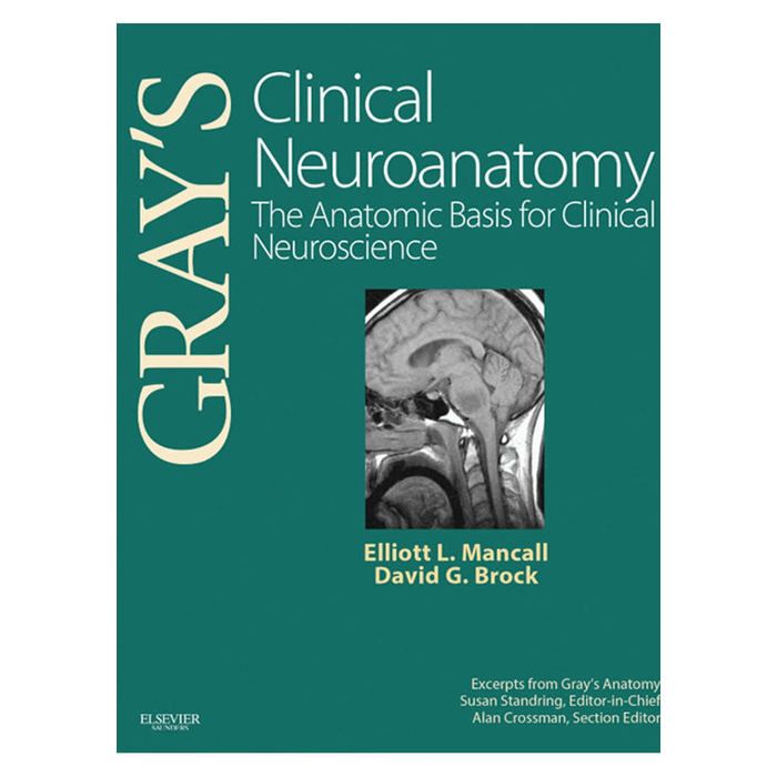 Gray’s Clinical Neuroanatomy The Anatomic Basis for Clinical Neuroscience