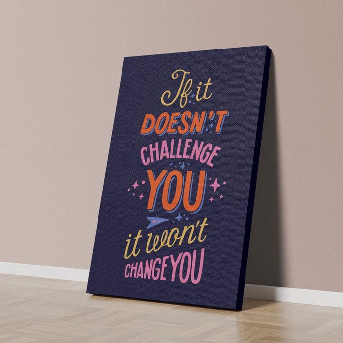 Tableau Décoratif - if doesn't challenge you it won't change you - 40 x 60 cm - Multicolore - Contemporain