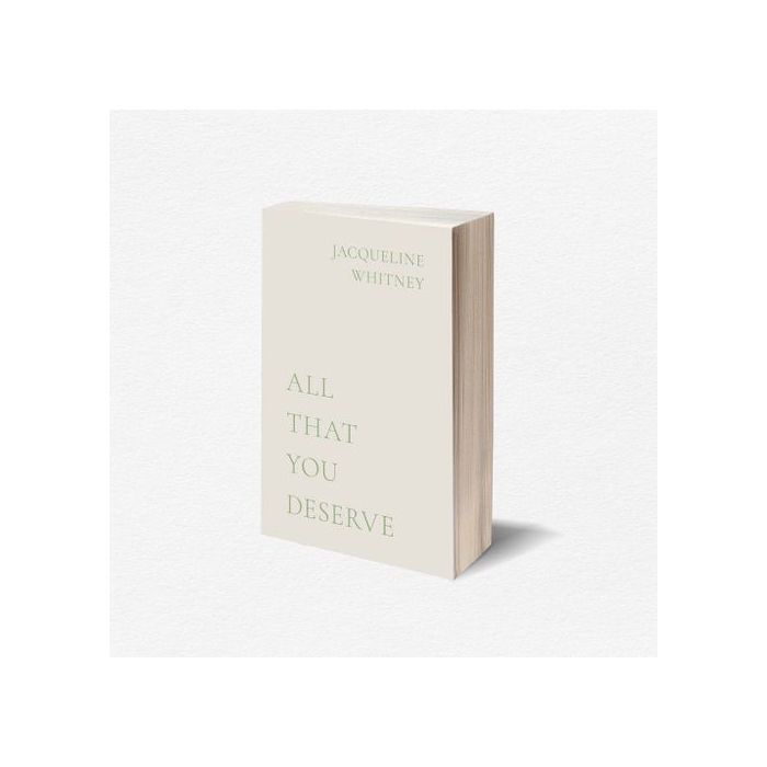All That You Deserve by Jacqueline Whitney ;
