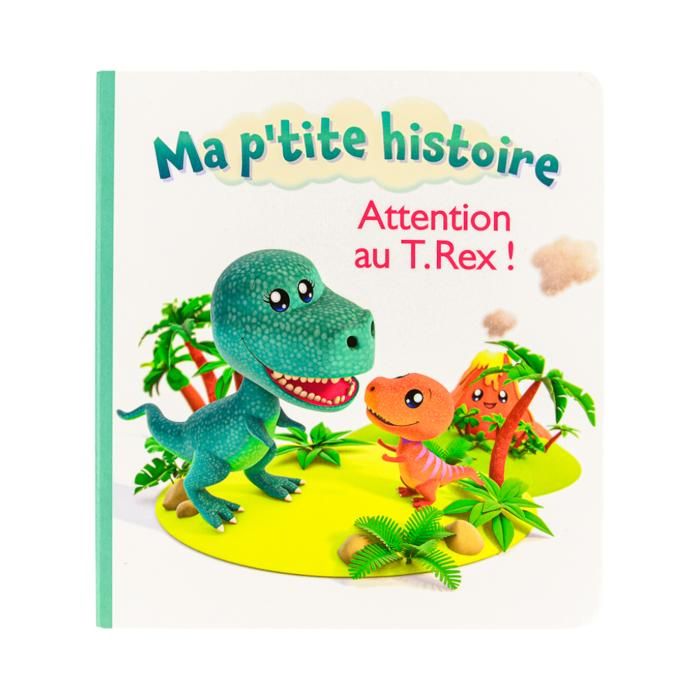 MA P'TITE HISTOIRE ATTENTION AU T.REX !