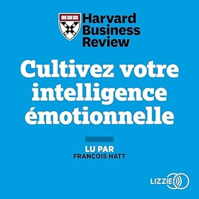 CULTIVEZ VOTRE INTELLIGENCE EMOTIONNELLE