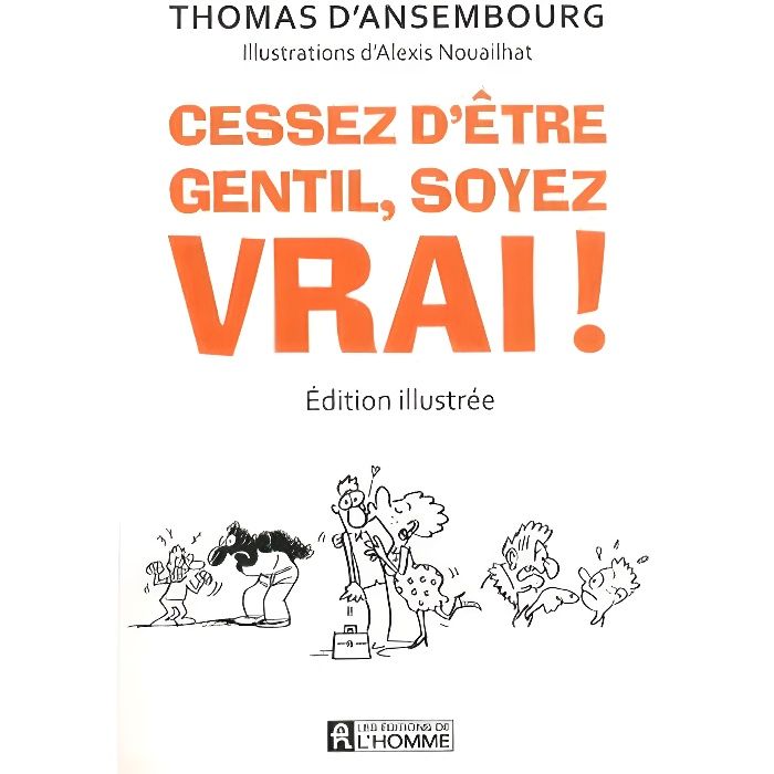 Cessez d'être gentil, soyez vrai !