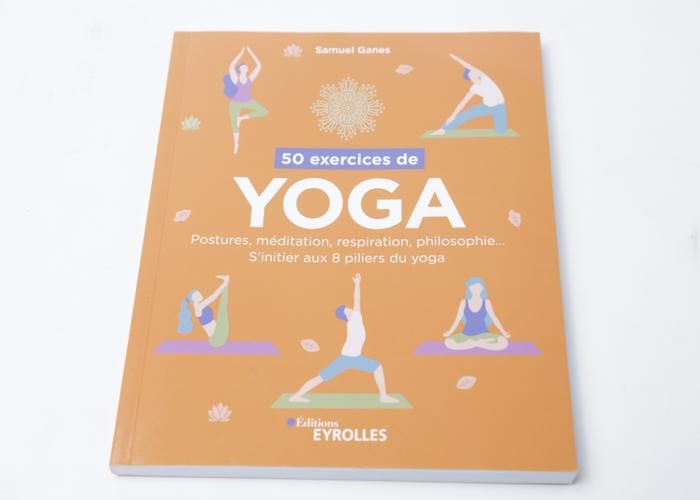 Livre de Yoga - Bien-être - 50 Exercices - Postures - Méditation - Respiration