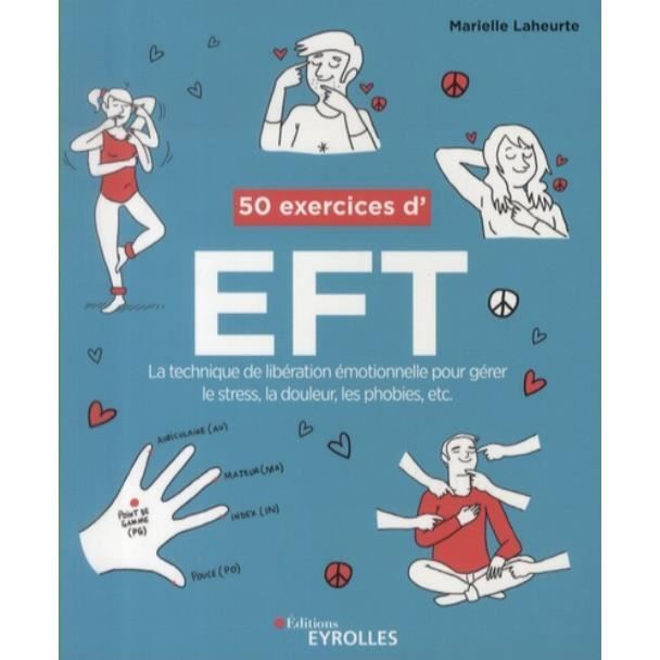 Livre - Eyrolles - 50 exercices d'EFT - Gestion du stress - Gestion de la douleur - Phobies