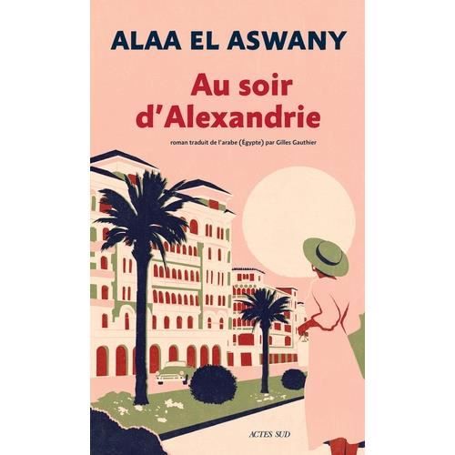 Roman - Editions du Rocher - Au soir d'Alexandrie - Maha Hassan - 2021-05-06 - Alexandrie - 48 avant J.-C.