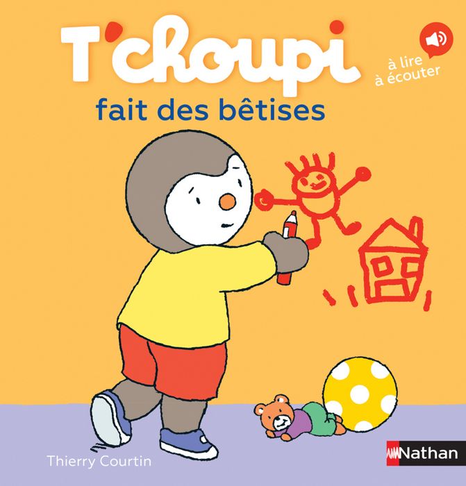 Livre - Nathan - T'choupi fait des bêtises - Dès 2 ans - Format idéal - Version audio disponible