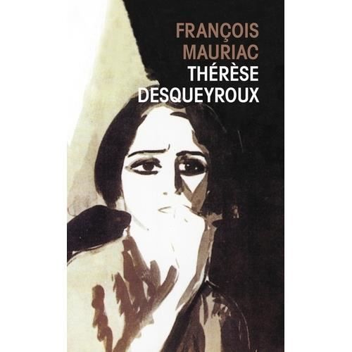 THERESE DESQUEYROUX, Mauriac François