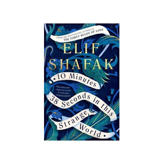 Roman - Elif Shafak - 10 Minutes 38 Seconds in this Strange World - Fiction littéraire - Tequila Lily - Istanbul