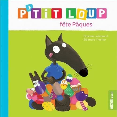 Livre illustré - P'tit Loup - P'tit Loup fête Pâques - Aventure de Pâques - Oeufs en chocolat - Pour enfants