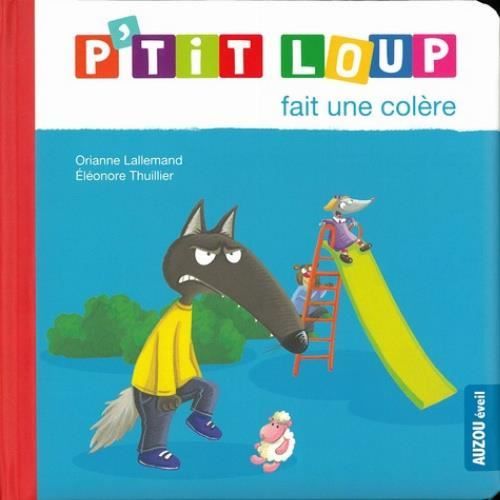 Livre pour enfants - P'tit Loup - Fait une colère - Apprentissage des émotions